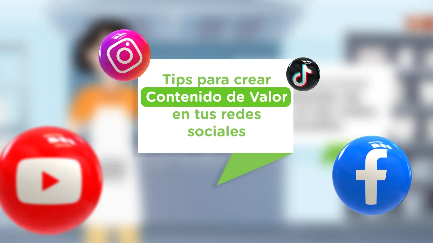 ¡Tips para crear Contenido de Valor en las Redes Sociales de tu